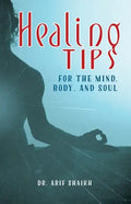 Healing Tips for the Mind, Body, and Soul - Paperback