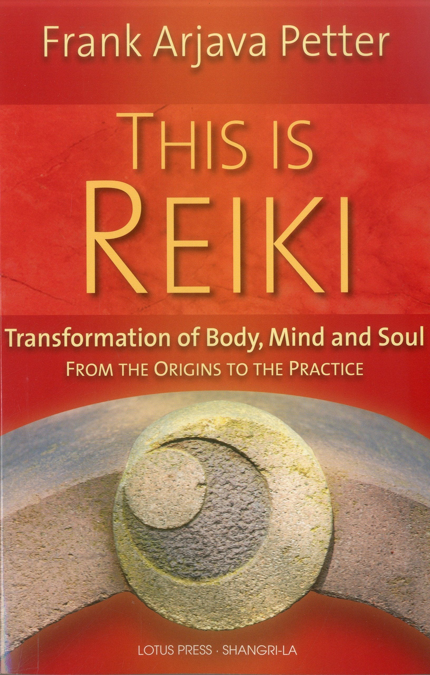 This is Reiki: Transformation of Body, Mind and Soul from th